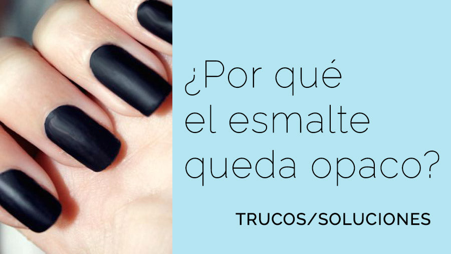 ¿Por qué el esmalte permanente queda opaco?